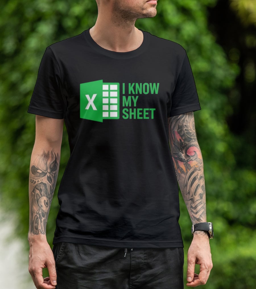 Excel I Know My Sheet Green Spreadsheet Humor T-Shirt