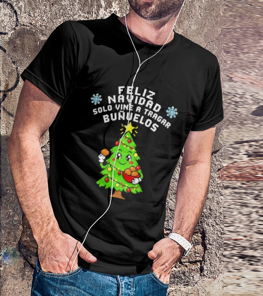 Feliz Navidad Solo Vine A Tragar Bunuelos Funny Christmas Tree Holiday Greetings T-Shirt