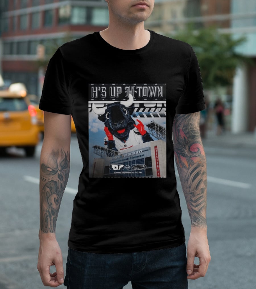 H's Up H Town Houston Texans Vs Buffalo Bills Reliant Stadium September 13 2026 T-Shirt