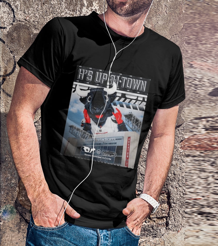 H's Up H Town Houston Texans Vs Buffalo Bills Reliant Stadium September 13 2026 T-Shirt