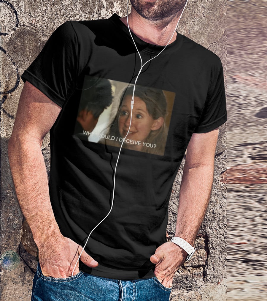 Why Would I Deceive You Meme Woman Smiling Facial Expression T-Shirt