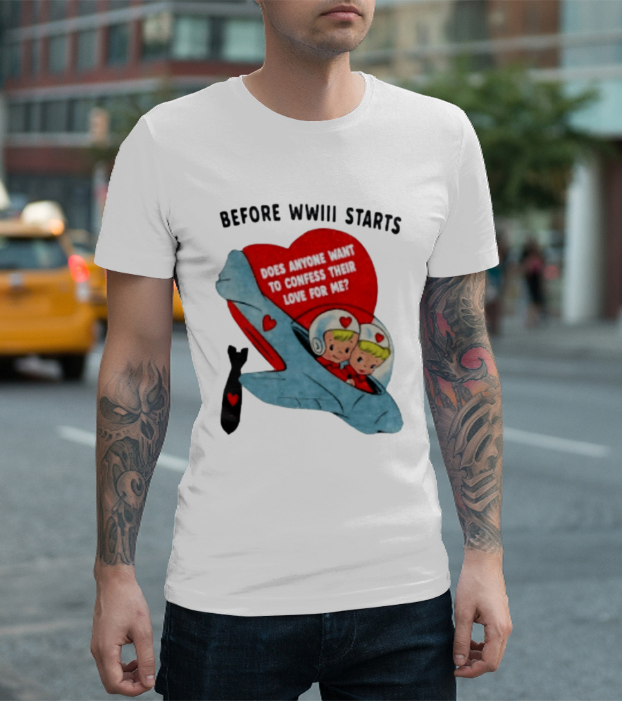 Before WWIII Starts Does Anyone Want To Confess Their Love For Me Vintage Rocket Cartoon Bomb And Hearts T-Shirt