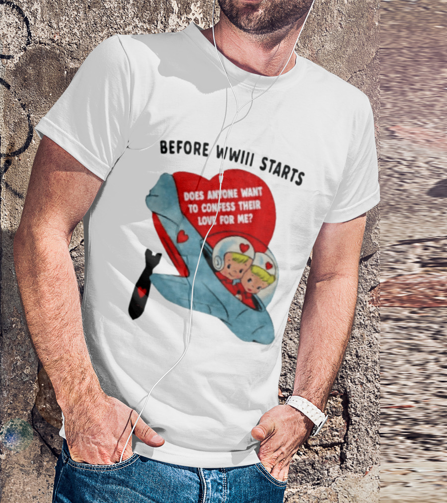 Before WWIII Starts Does Anyone Want To Confess Their Love For Me Vintage Rocket Cartoon Bomb And Hearts T-Shirt