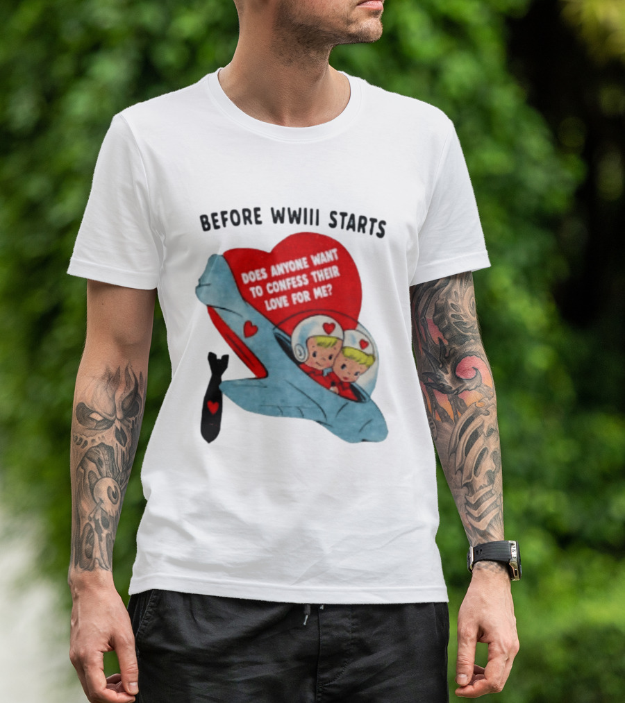 Before WWIII Starts Does Anyone Want To Confess Their Love For Me Vintage Rocket Cartoon Bomb And Hearts T-Shirt