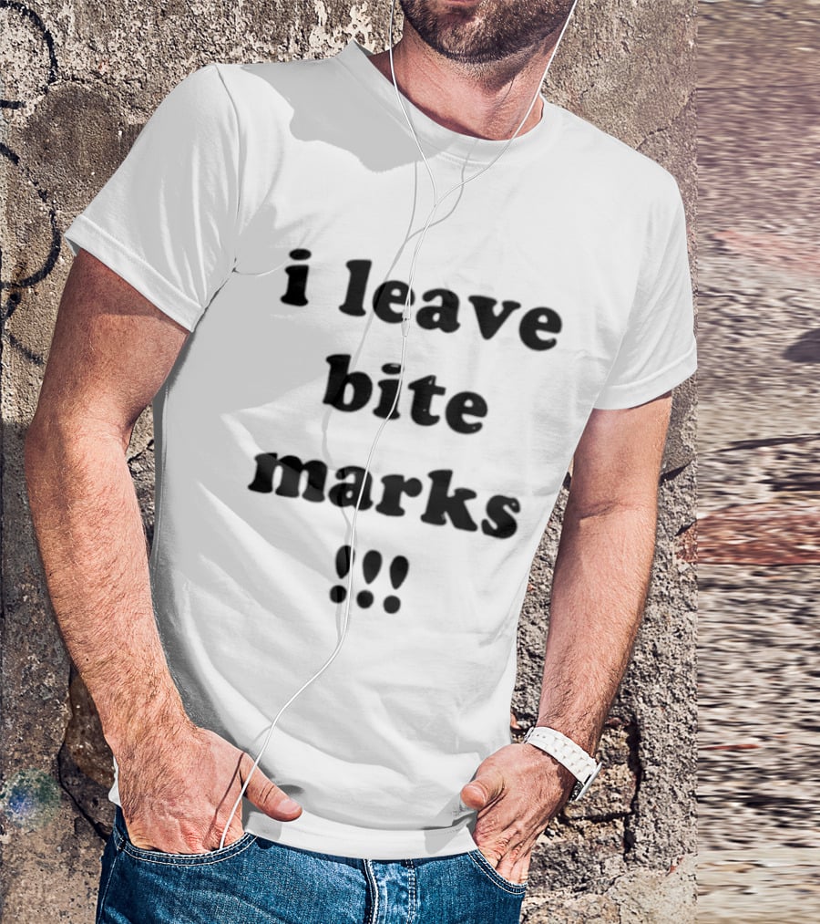 I Leave Bite Marks Black Bold Text With Exclamation Points T-Shirt