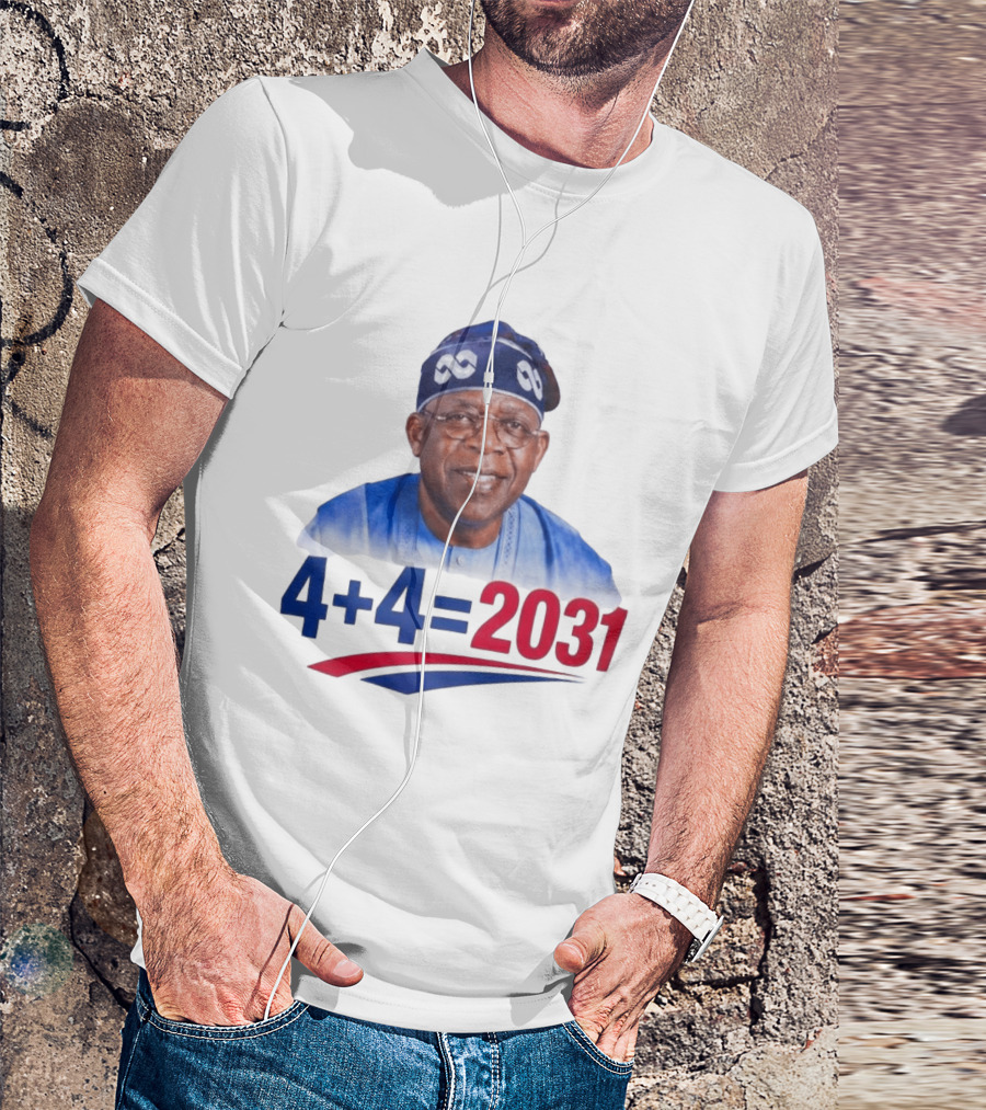 Bola Ahmed Tinubu 4 + 4 Equals 2031 T-Shirt