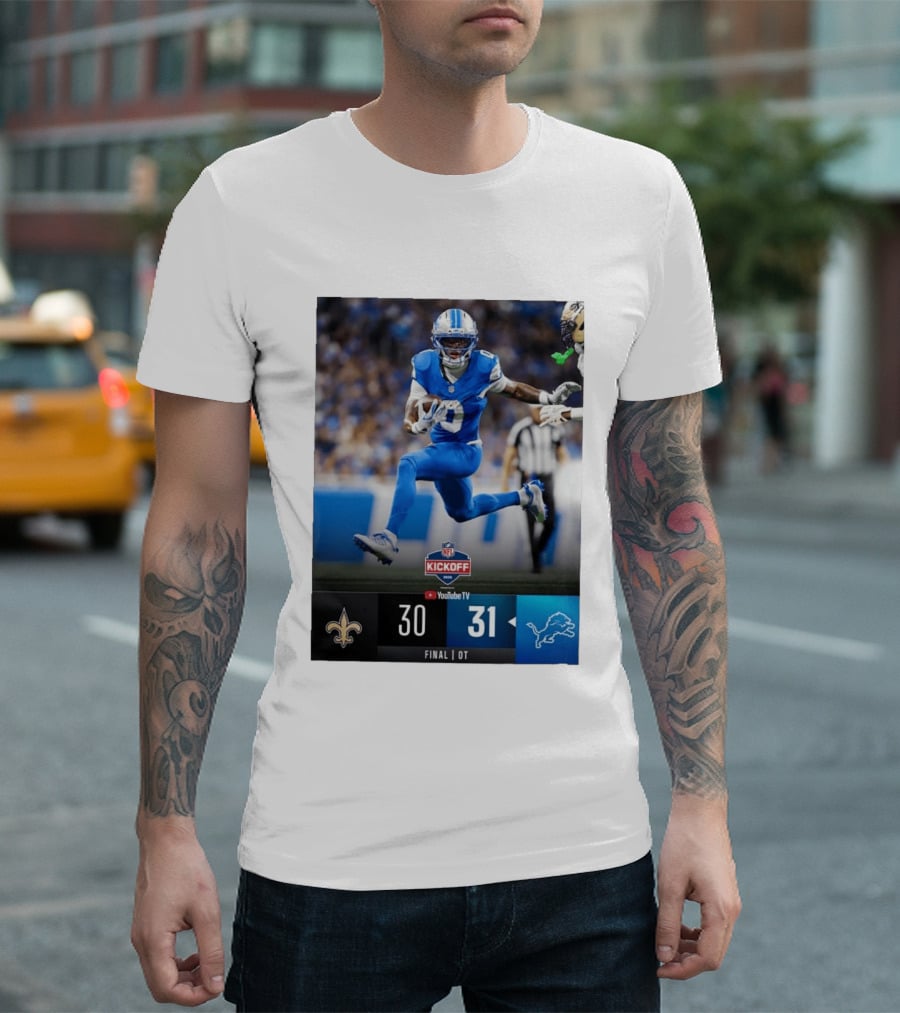NFL Kickoff Detroit Lions 31 New Orleans Saints 30 Overtime Victory Final Score T-Shirt