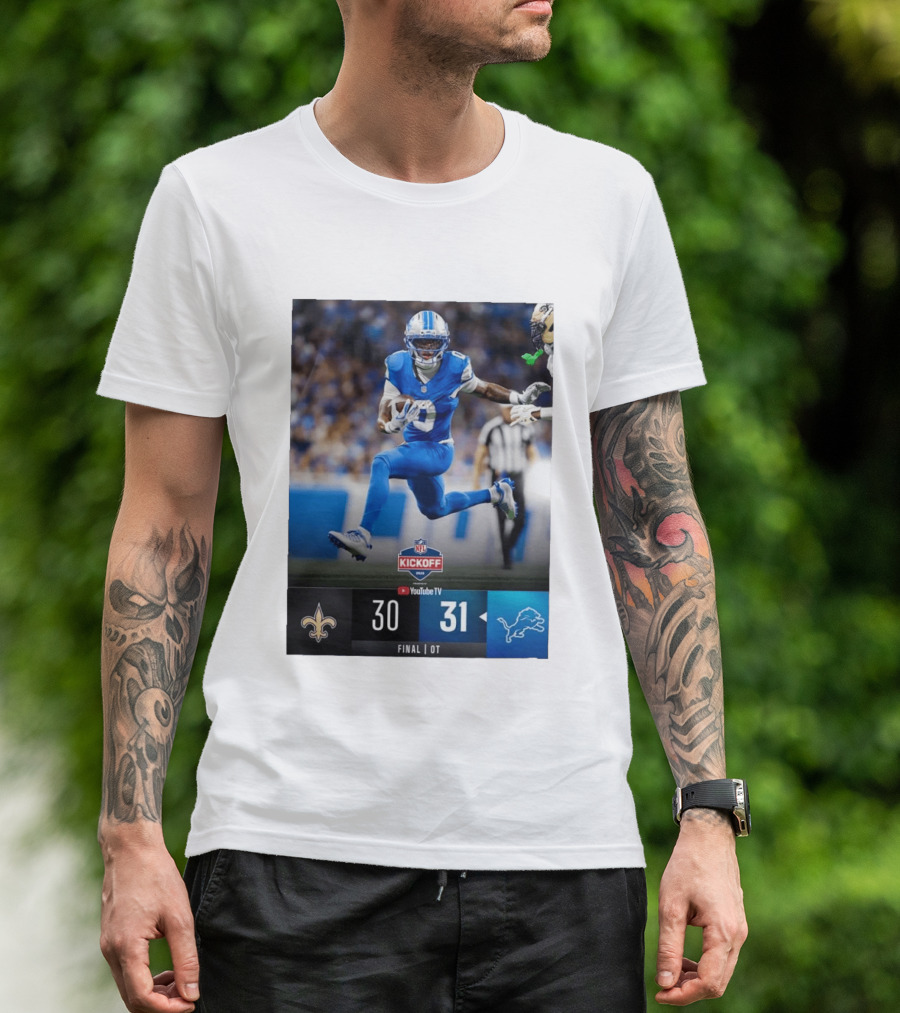 NFL Kickoff Detroit Lions 31 New Orleans Saints 30 Overtime Victory Final Score T-Shirt