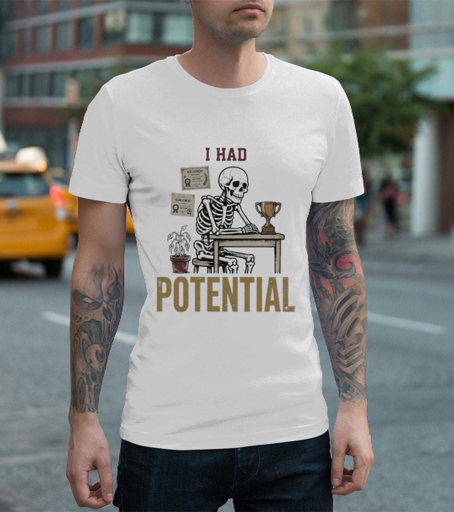 I Had Potential Skeleton Achievement Trophy Desk T-Shirt