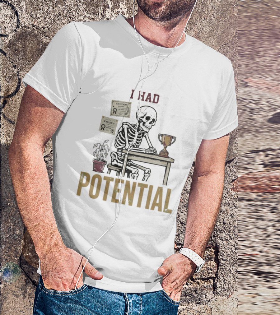 I Had Potential Skeleton Achievement Trophy Desk T-Shirt