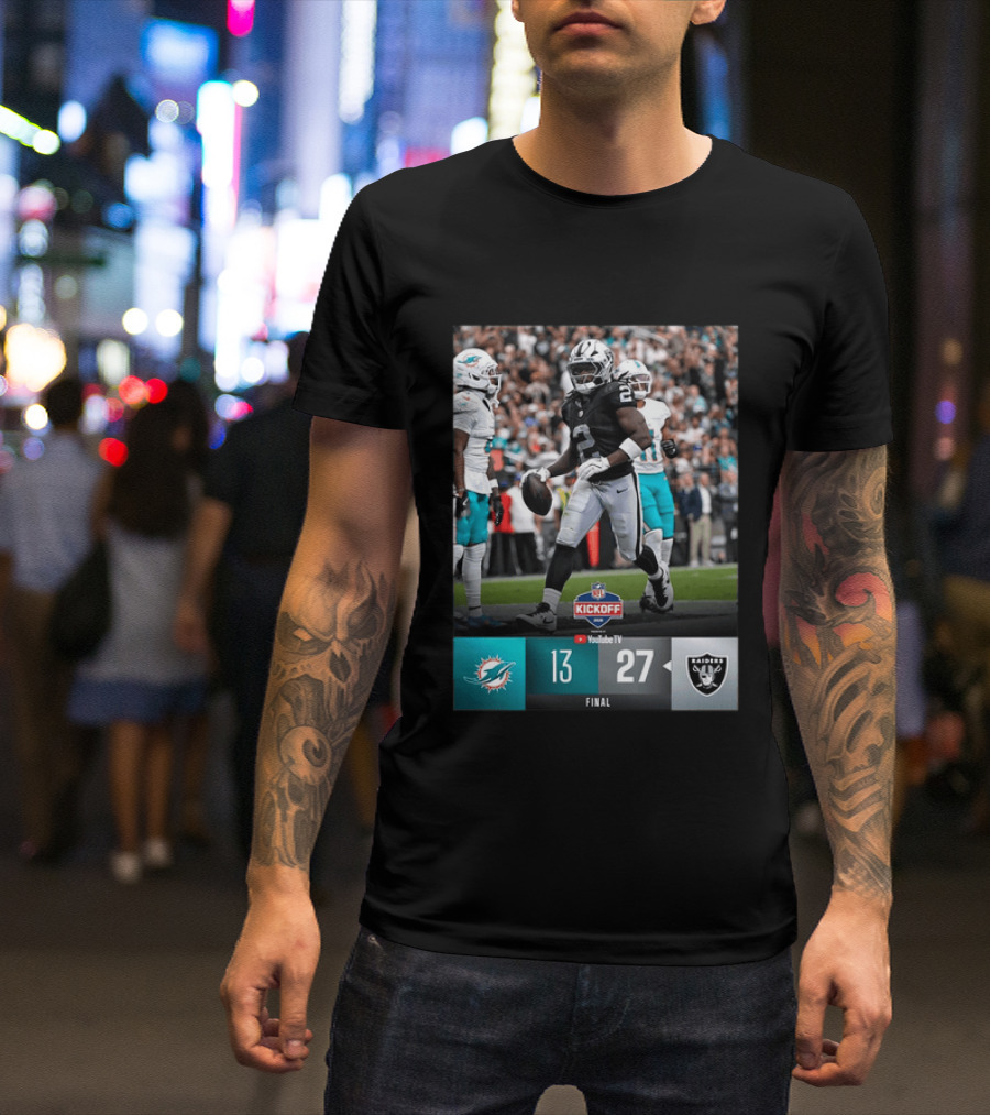 Las Vegas Raiders 27 Vs Miami Dolphins 13 NFL Kickoff Final Score T-Shirt