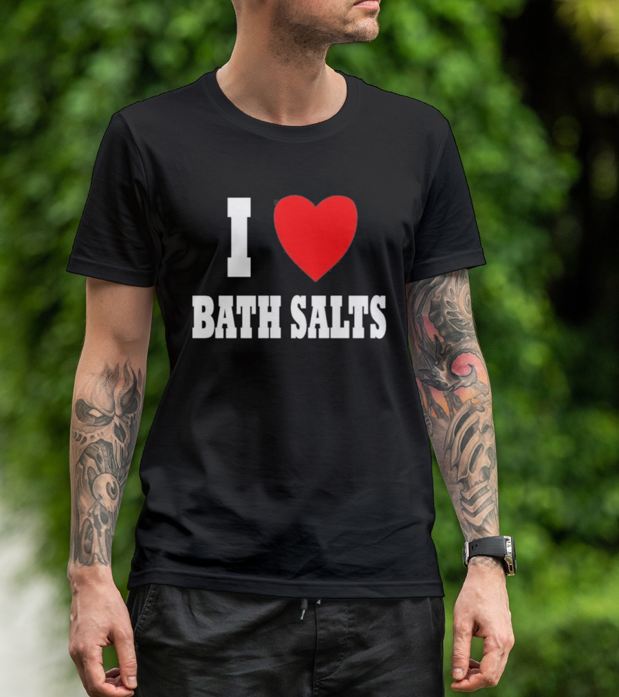I Love Bath Salts Bold Red Heart T-Shirt