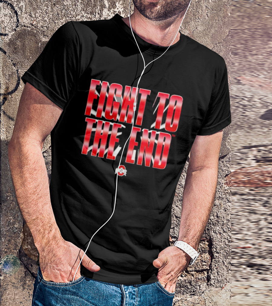 Ohio State Buckeyes NCAA Fight To The End T-Shirt