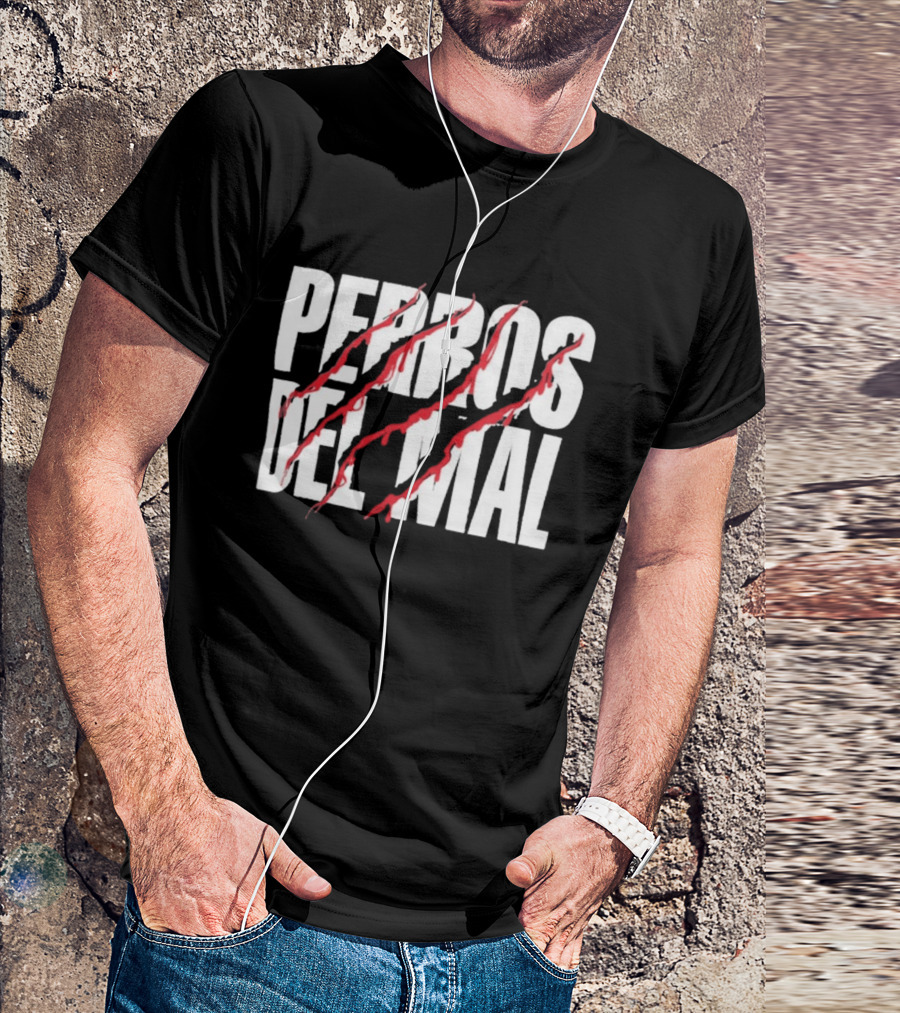 Perros Del Mal Dios Perdona Los Perros No 2026 White Text Red Claw Marks T-Shirt