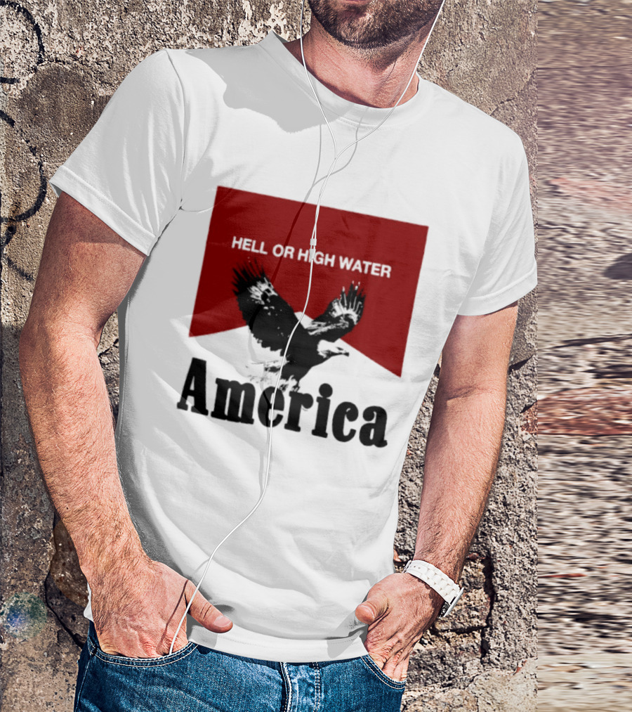 Hell Or High Water America Eagle T-Shirt