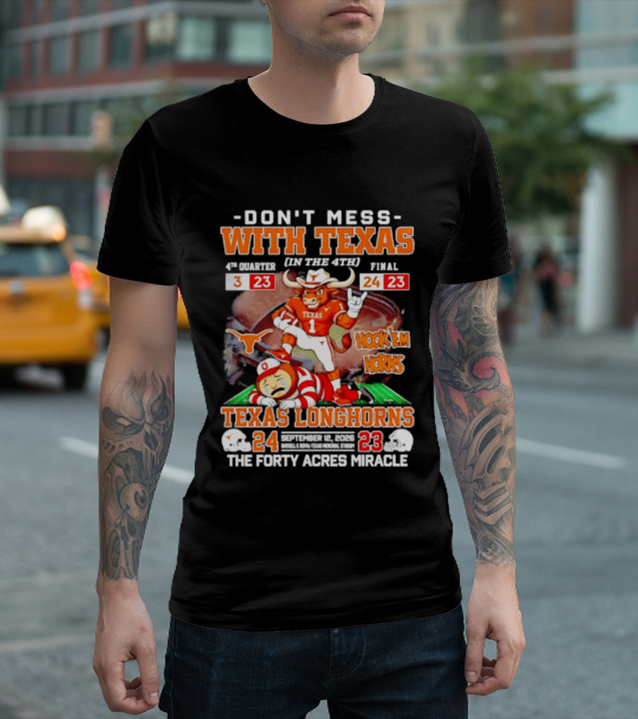 Texas Longhorns Don't Mess With Texas Hook 'Em Horns The Forty Acres Miracle 24 To 23 Victory T-Shirt
