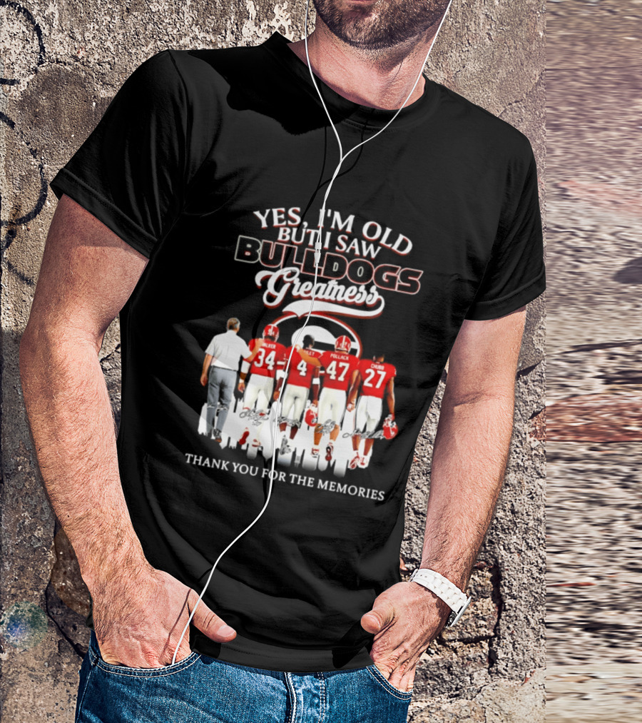 Yes I'm Old But I Saw Bulldogs Greatness Thank You For The Memories T-Shirt