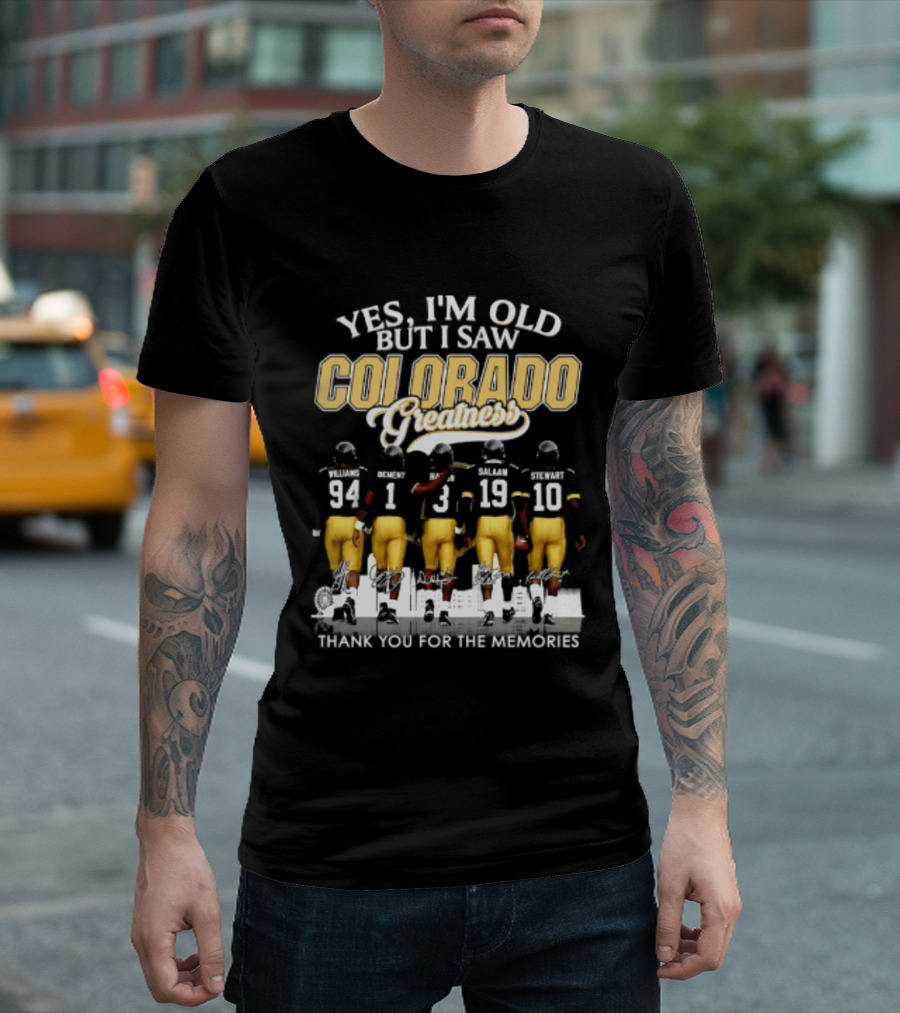 Yes I'm Old But I Saw Colorado Greatness Football Legacy Thank You For The Memories T-Shirt