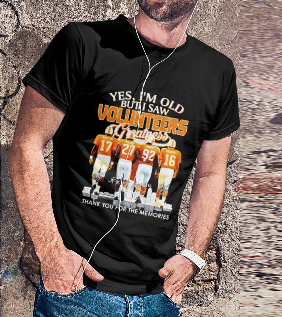 Yes I'm Old But I Saw Volunteers Greatness Thank You For The Memories T-Shirt