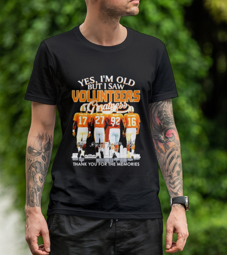 Yes I'm Old But I Saw Volunteers Greatness Thank You For The Memories T-Shirt