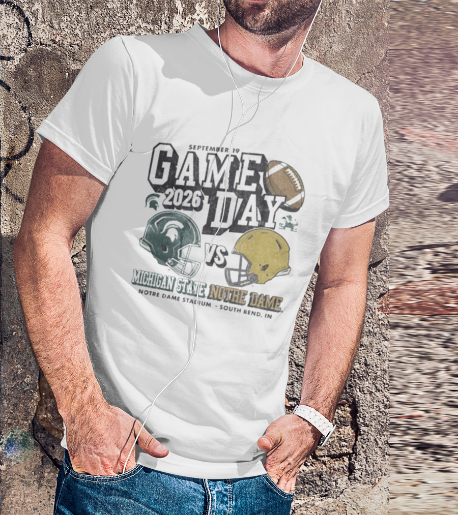 September 19 2026 Gameday Michigan State Vs Notre Dame Football South Bend T-Shirt