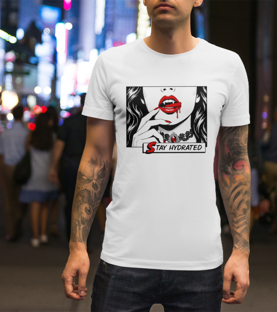 Stay Hydrated Vampire Lips Gothic Horror Dripping Red Lipstick T-Shirt