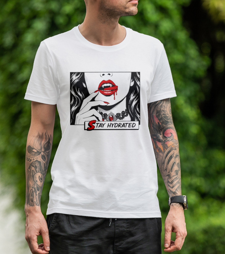 Stay Hydrated Vampire Lips Gothic Horror Dripping Red Lipstick T-Shirt