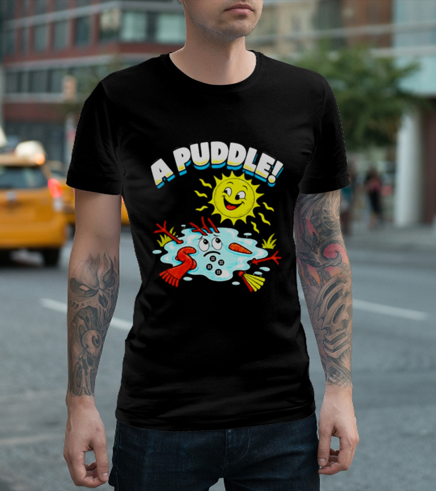 A Puddle Melting Snowman Winter Sun And Carrot Nose T-Shirt