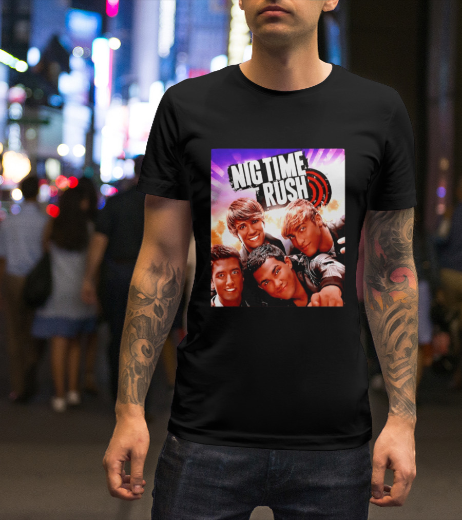 Nig Time Rush Nickelodeon Boy Band Meme Burst T-Shirt