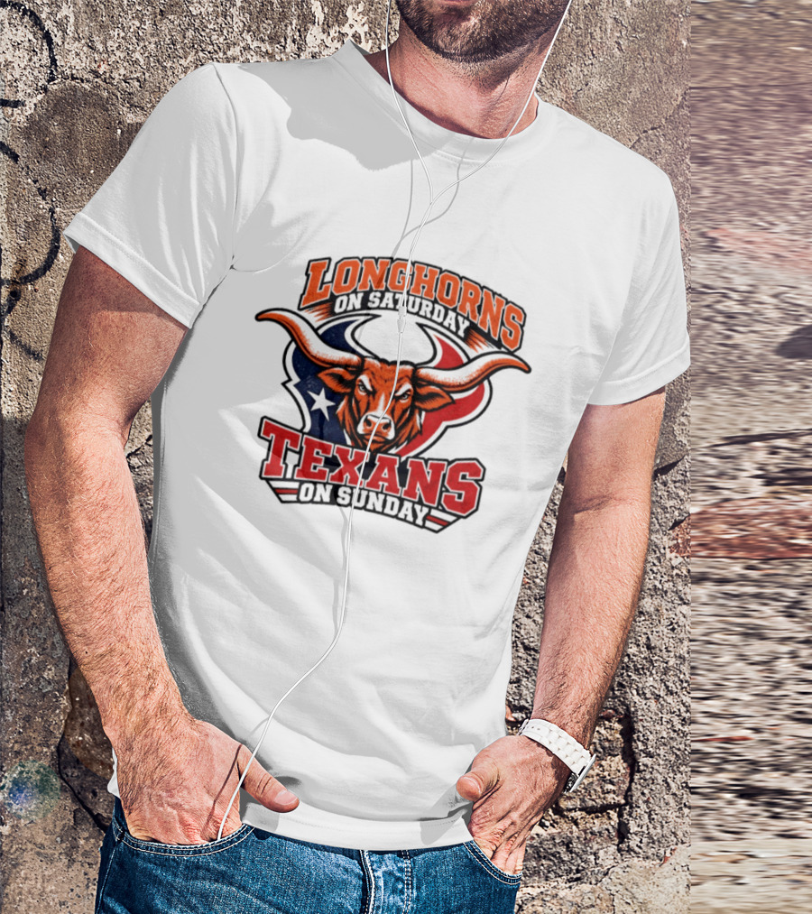 Longhorns On Saturday Texans On Sunday Football Fans T-Shirt