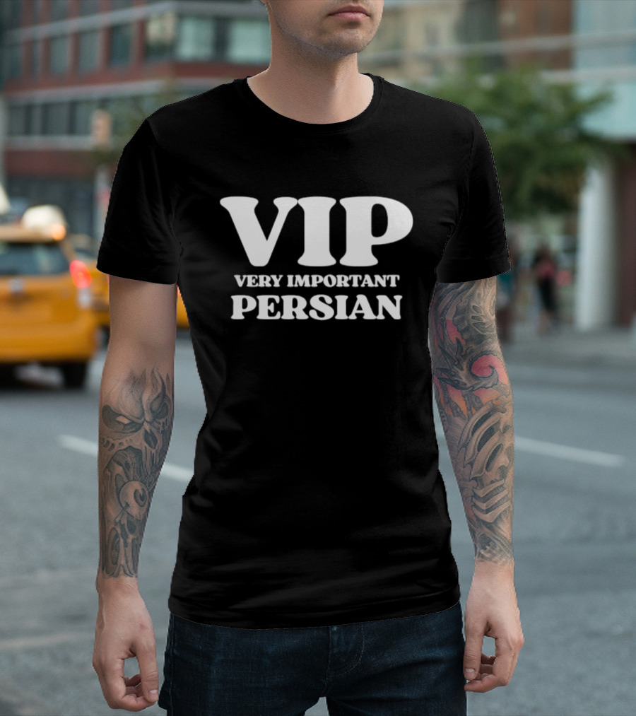 Vip Very Important Persian T-Shirt