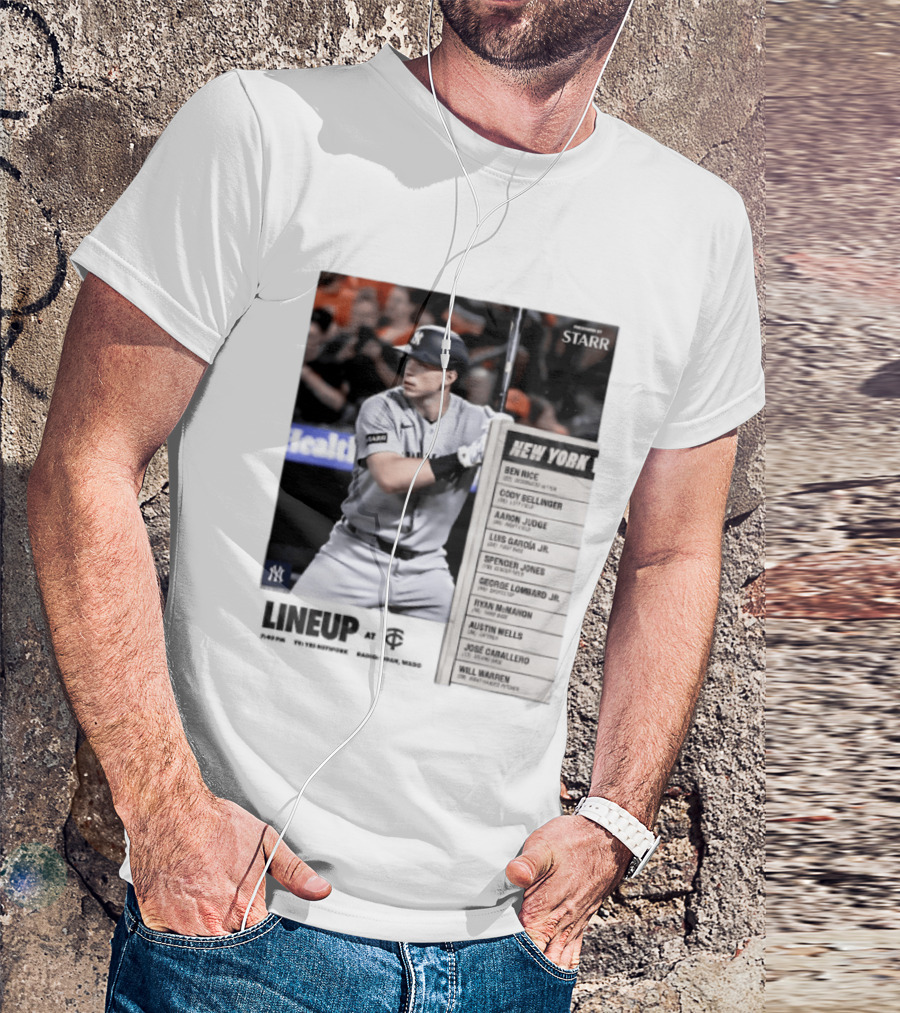 New York Yankees Starr Lineup At Minnesota Twins Aaron Judge Ben Rice Cody Bellinger Spencer Jones T-Shirt