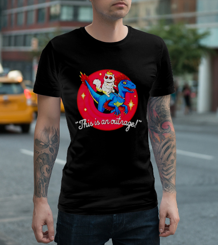 Cat In Crown And Sunglasses Riding Raptor This Is An Outrage T-Shirt