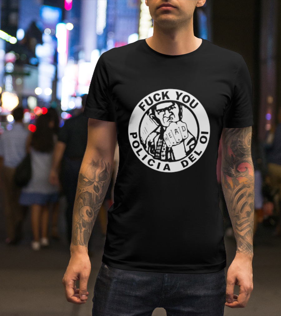 Fuck You Policia Del Oi Head Punk Skinhead T-Shirt