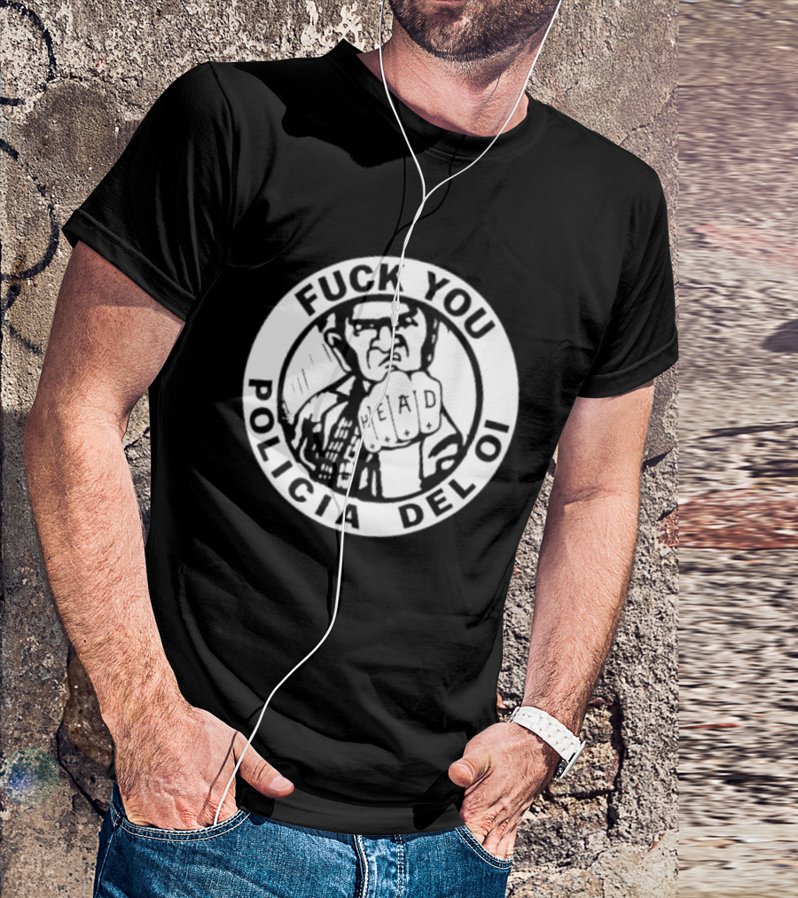 Fuck You Policia Del Oi Head Punk Skinhead T-Shirt