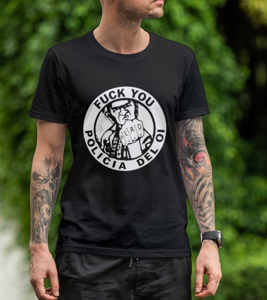 Fuck You Policia Del Oi Head Punk Skinhead T-Shirt