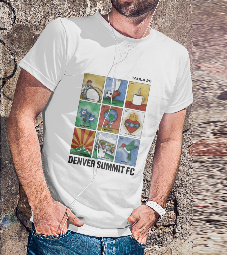 Denver Summit FC Loteria Tabla 26 El Tambor La Bota El Cafe La Aguileña El Mundo El Corazón El Sol Y La Montaña La Bufanda El Pajaro T-Shirt