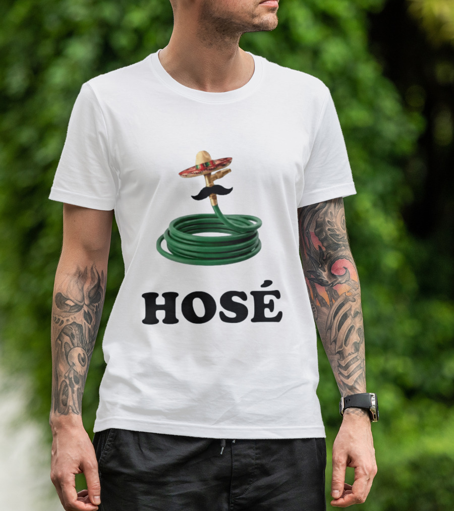 HOSÉ Garden Hose Sombrero Mustache Pun T-Shirt