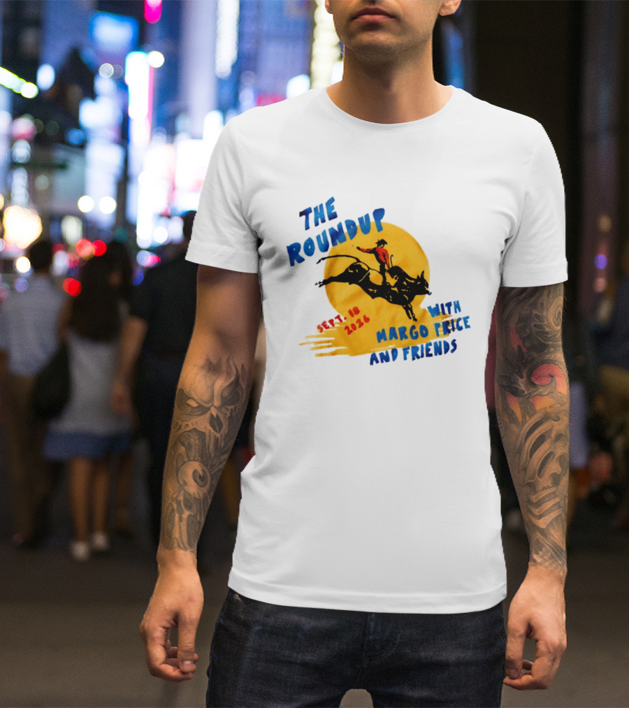 The Roundup Sept 18 2026 Margo Price And Friends Cowboy Riding Bull T-Shirt