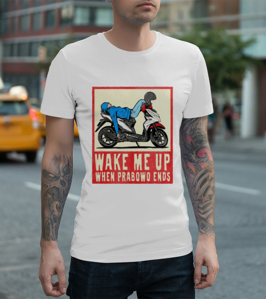 Wake Me Up When Prabowo Ends Indonesia Motorcycle Rest T-Shirt