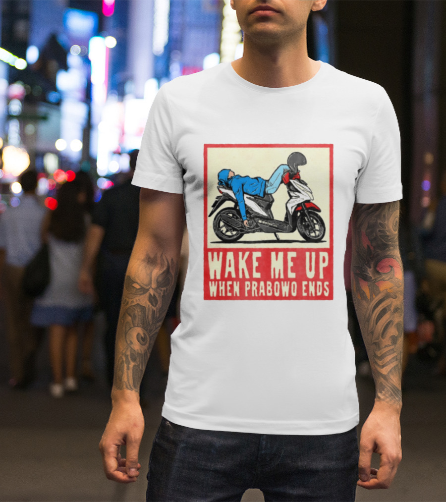 Wake Me Up When Prabowo Ends Indonesia Motorcycle Rest T-Shirt