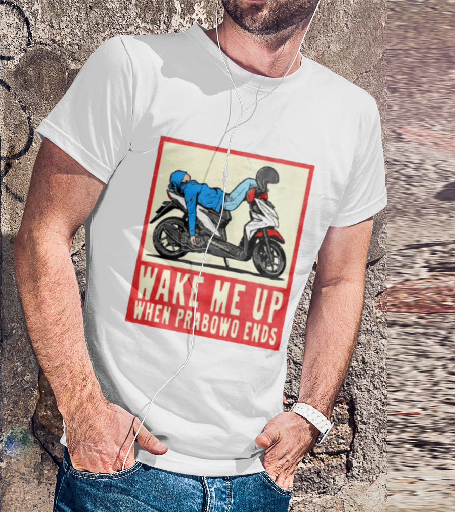Wake Me Up When Prabowo Ends Indonesia Motorcycle Rest T-Shirt