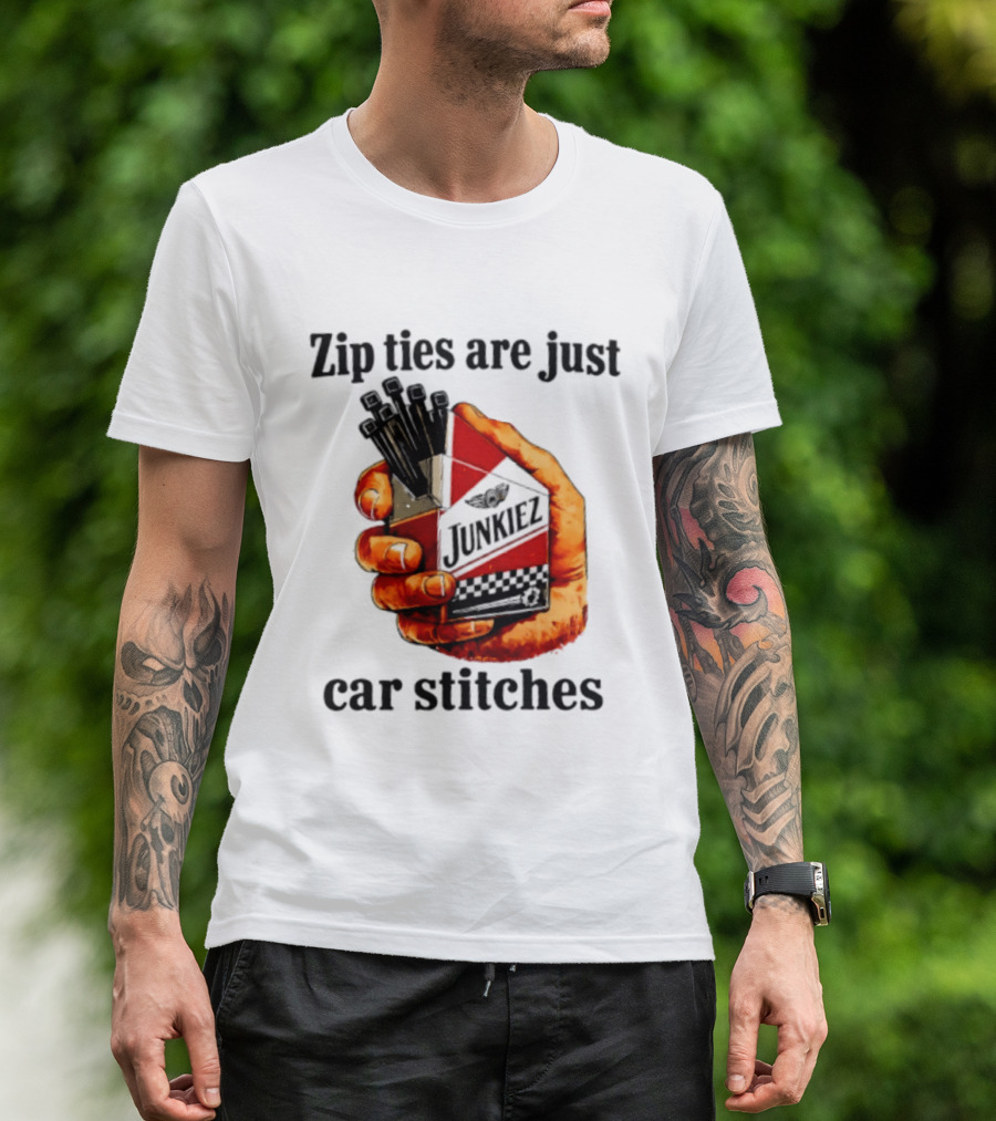 Zip Ties Are Just Car Stitches JunkieZ Pack Hand Mechanic Humor T-Shirt