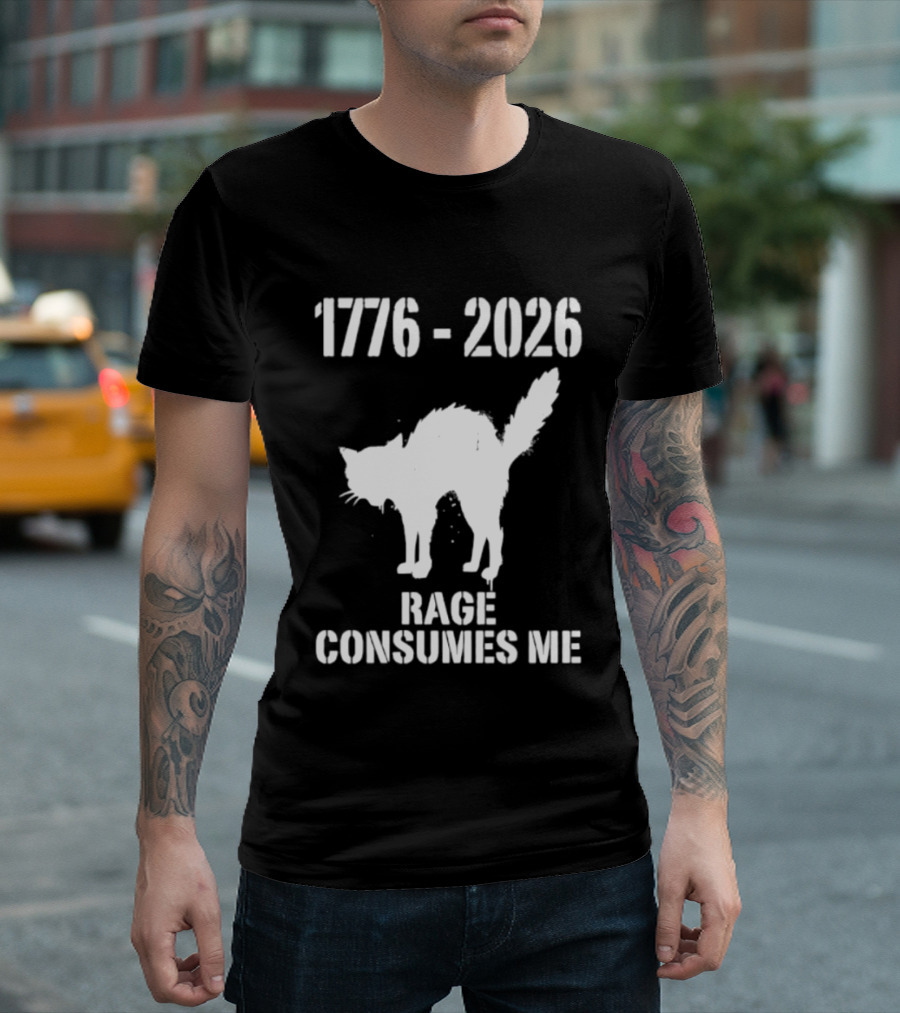 1776 2026 Rage Consumes Me Angry Cat T-Shirt