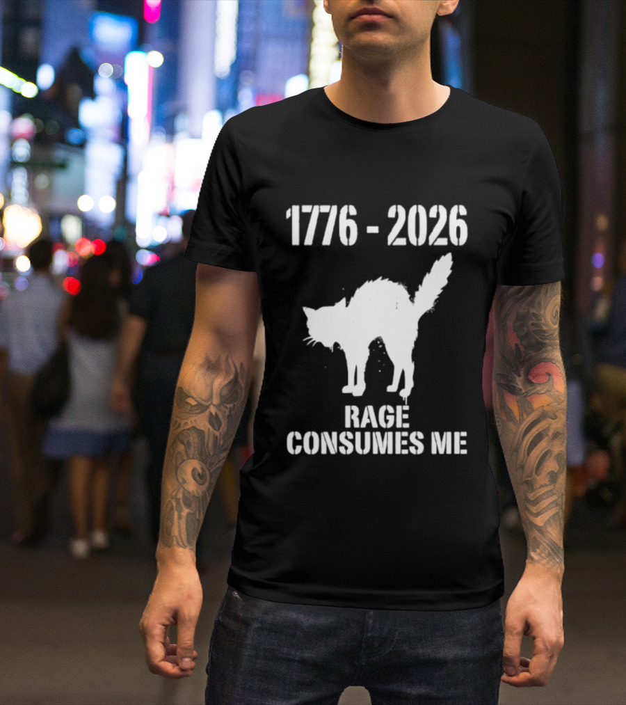 1776 2026 Rage Consumes Me Angry Cat T-Shirt