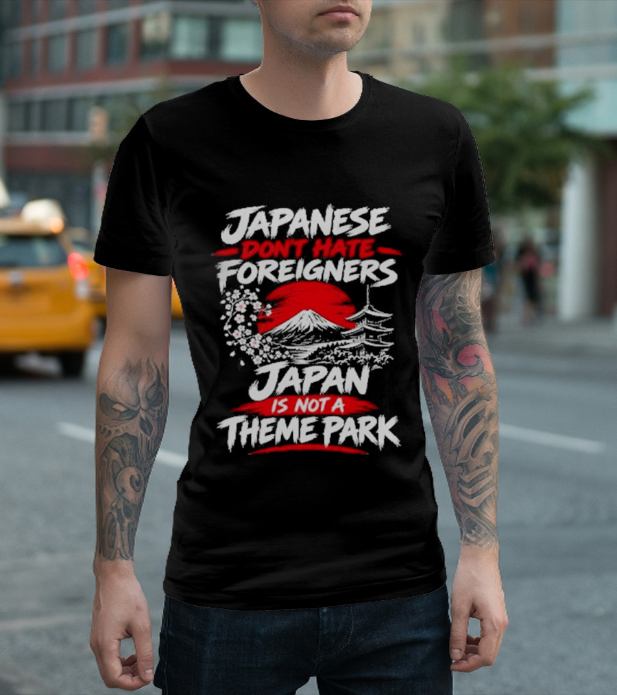 Japanese Foreigners Japan Is Not A Theme Park T-Shirt