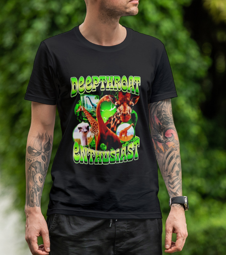Deepthroat Enthusiast Giraffe Dinosaur Ostrich Funny Animal Lovers T-Shirt