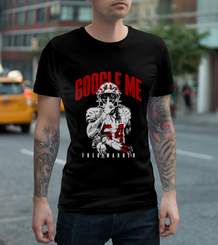 Google Me Fred Warner 54 San Francisco 49ers Shhh T-Shirt