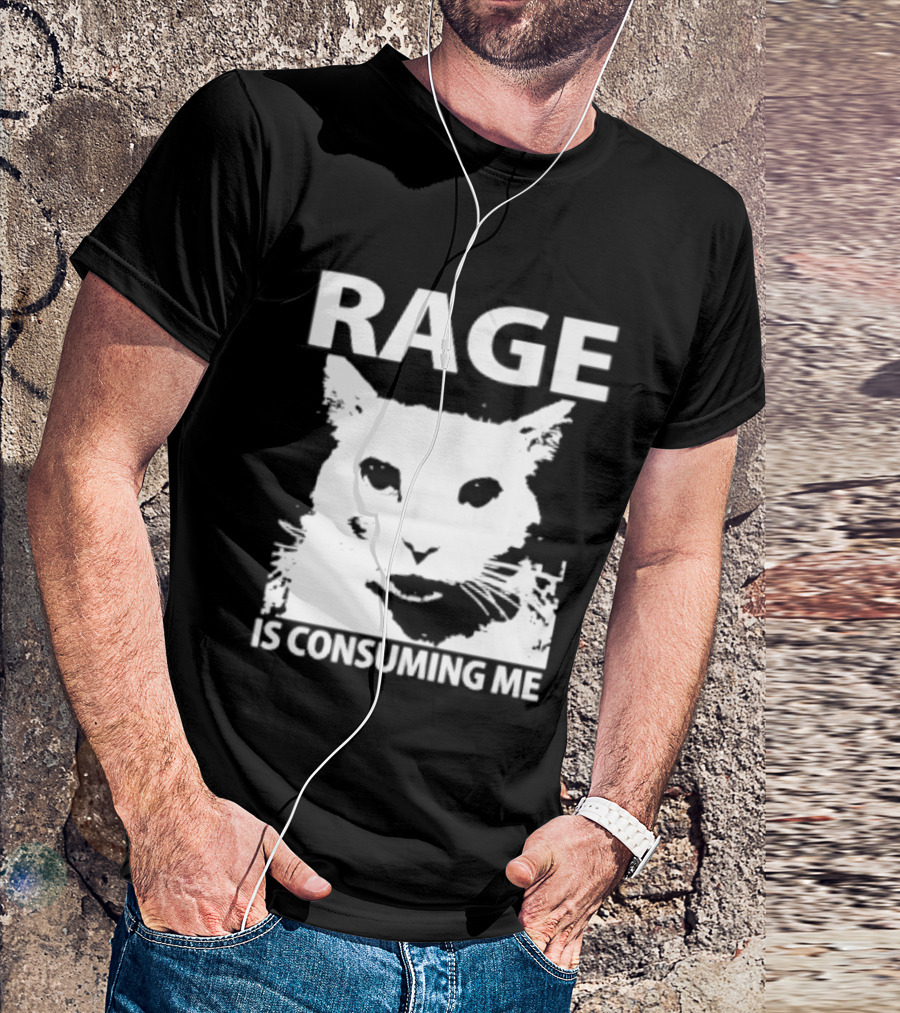 Rage Is Consuming Me Cat Meme T-Shirt