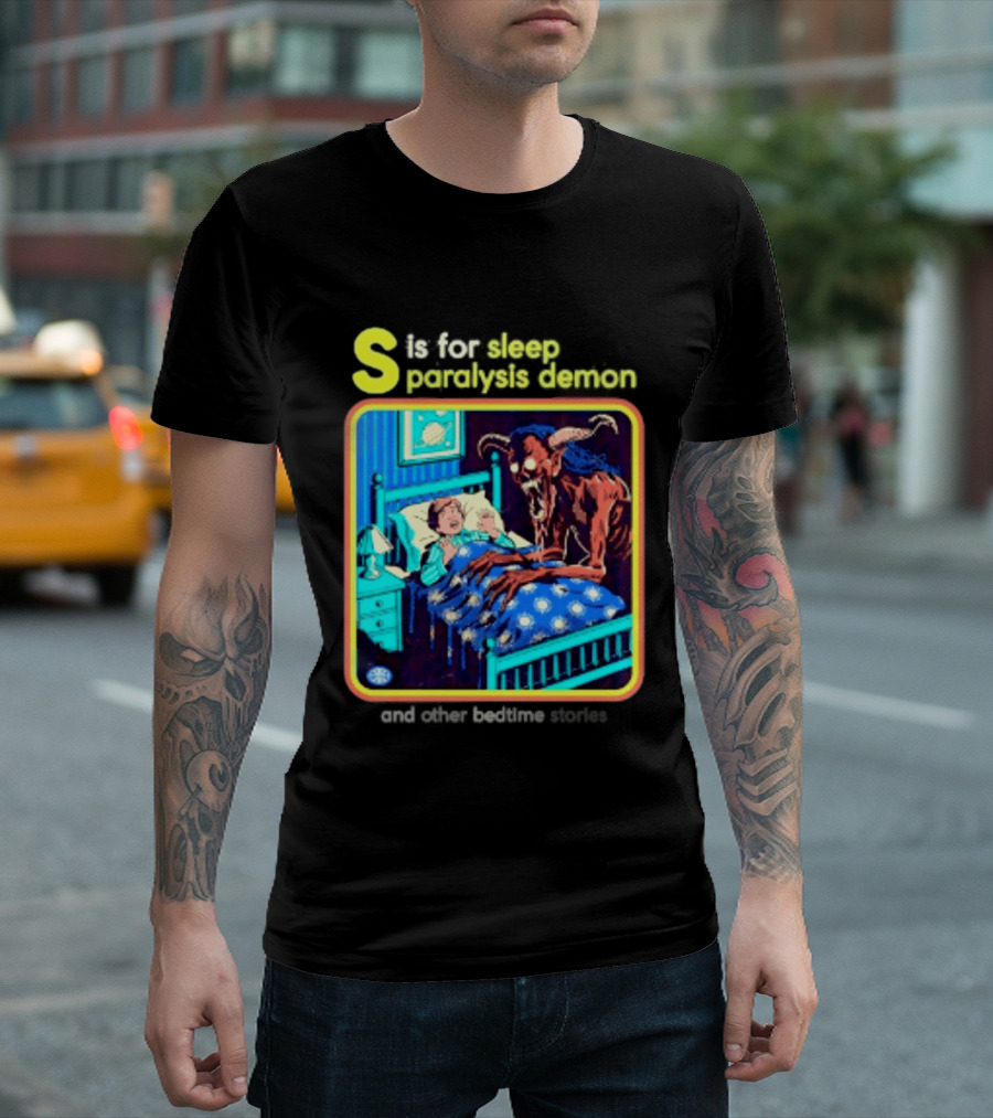S Is For Sleep Paralysis Demon And Other Bedtime Stories Creepy T-Shirt